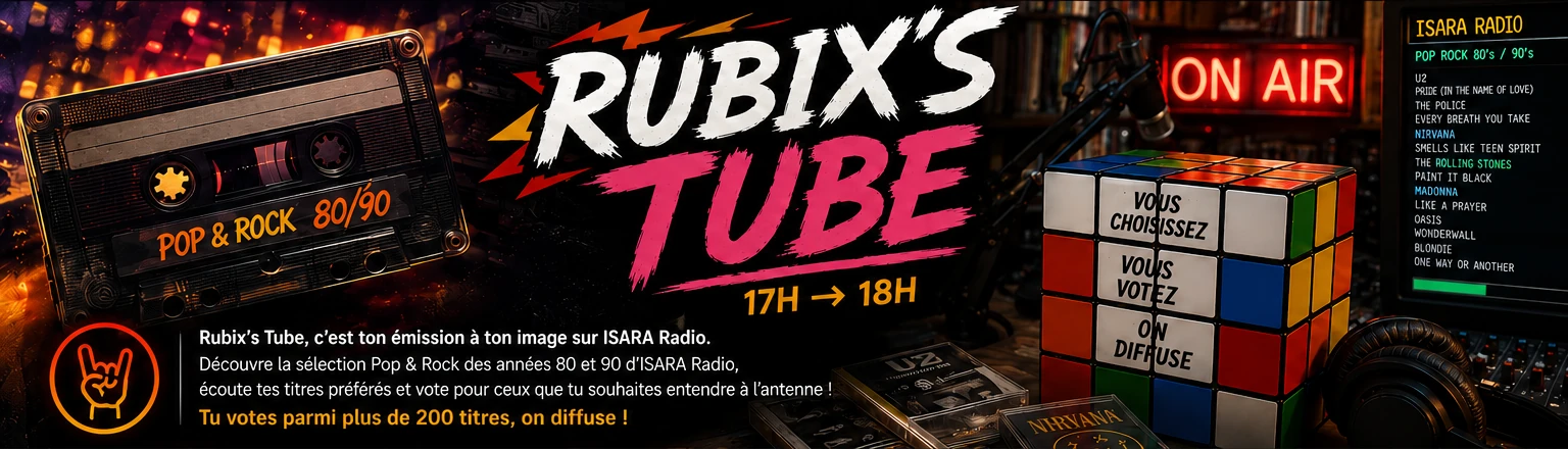 Rubix’s Tube, l’émission participative Pop & Rock 80/90 d’ISARA Radio
